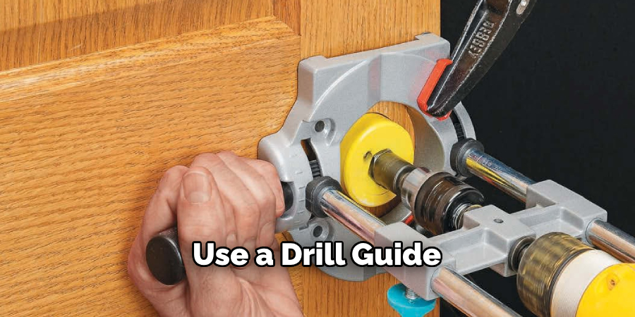 Use a Drill Guide