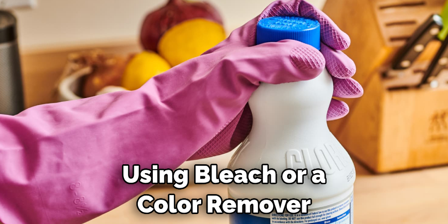 Using Bleach or a Color Remover