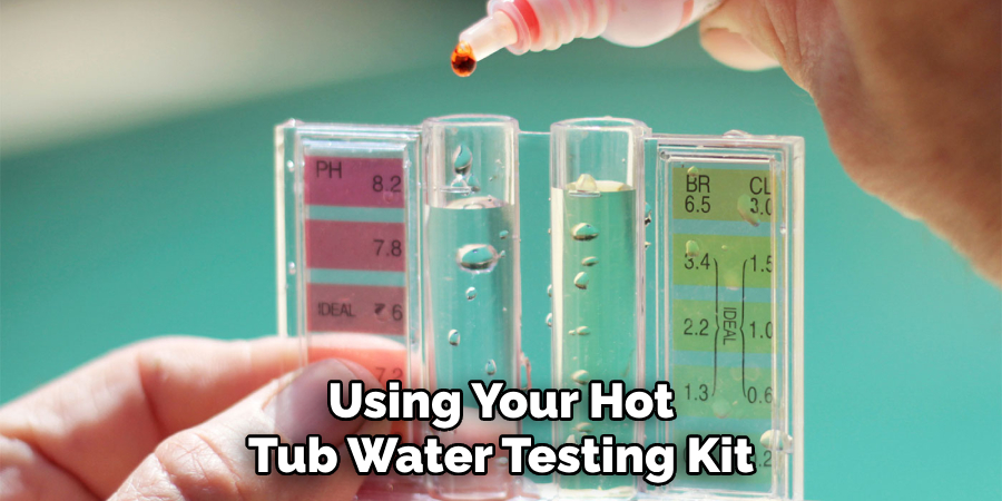 Using Your Hot Tub Water Testing Kit