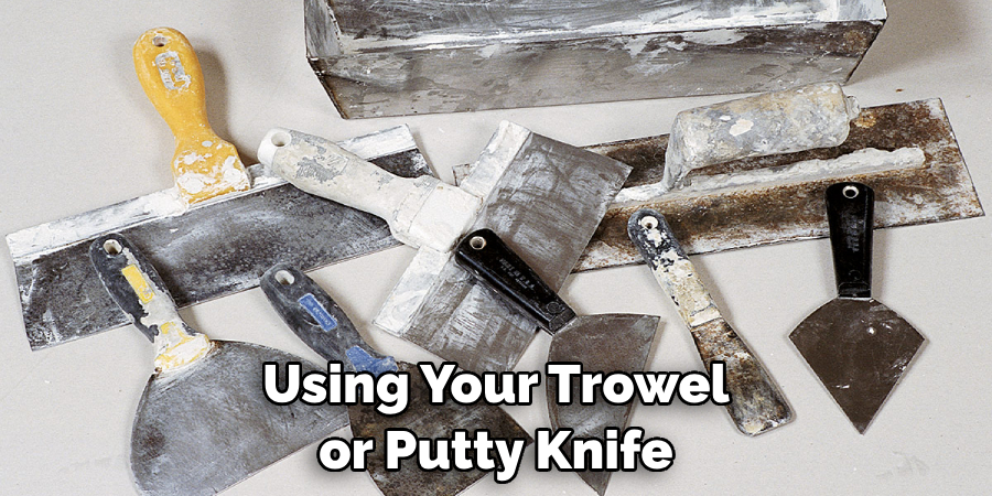 Using Your Trowel or Putty Knife