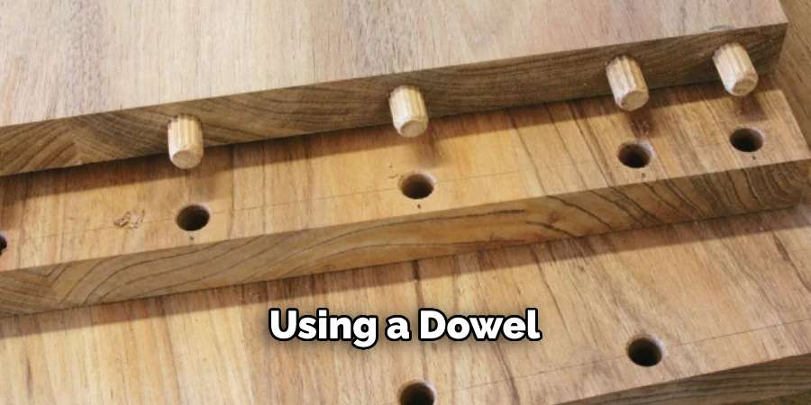 Using a Dowel
