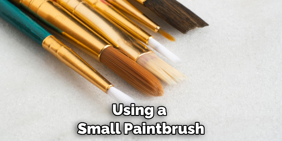 Using a Small Paintbrush