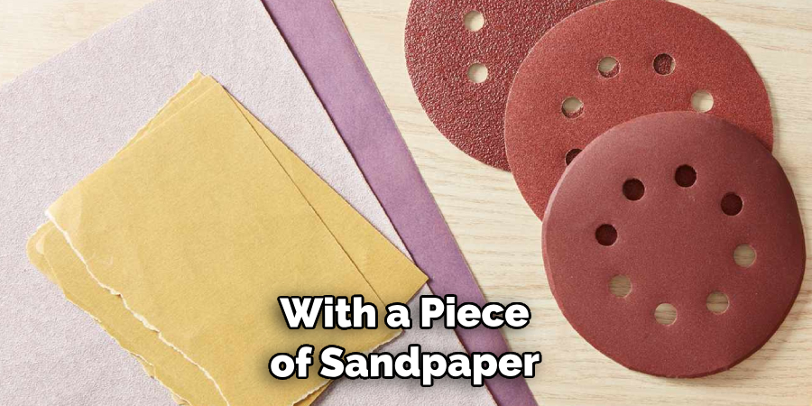 With a Piece of Sandpaper 