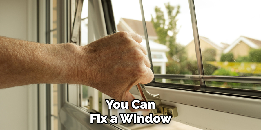 You Can Fix a Window