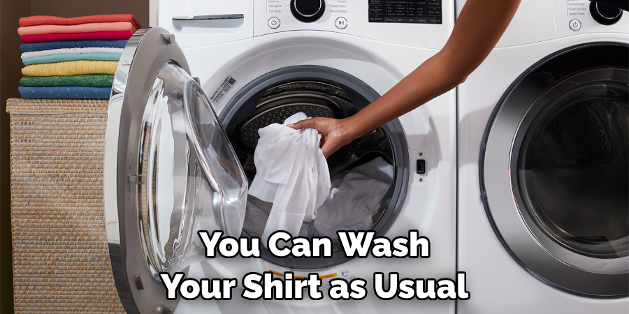 You Can Wash Your Shirt as Usual
