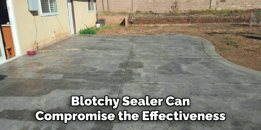 Blotchy Sealer Can Compromise the Effectiveness