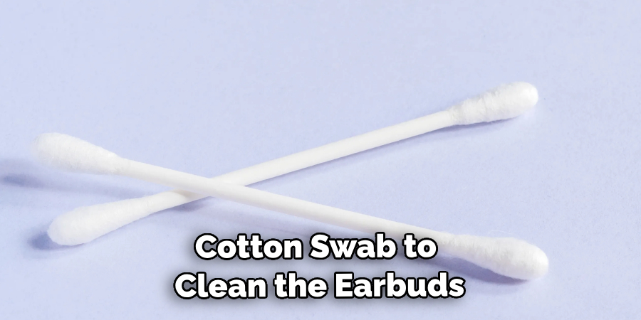 Cotton Swab to Clean the Earbuds