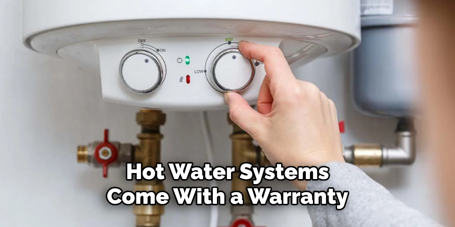 Hot Water Systems Come With a Warranty