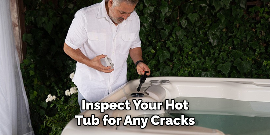 Inspect Your Hot Tub for Any Cracks