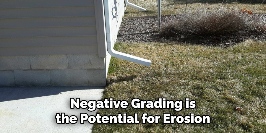 Negative Grading is the Potential for Erosion