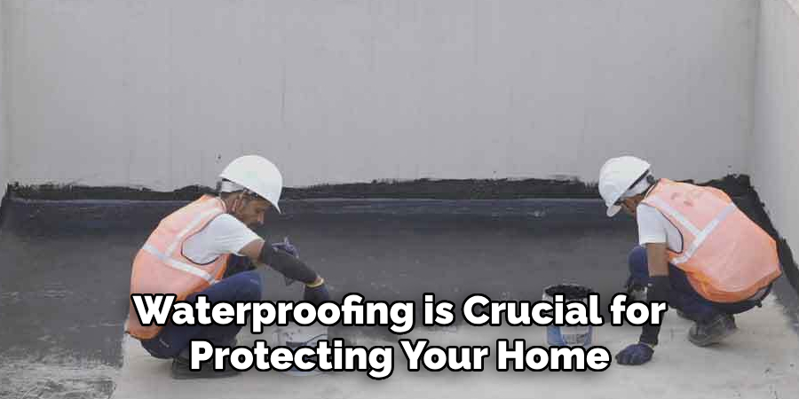 Waterproofing is Crucial for Protecting Your Home