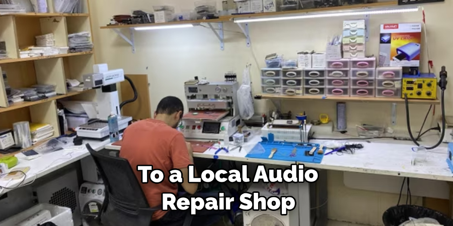 To a Local Audio Repair Shop