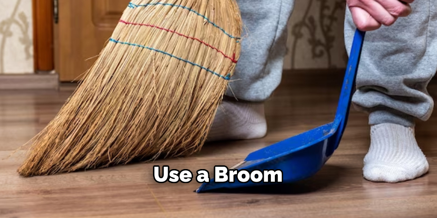 Use a Broom