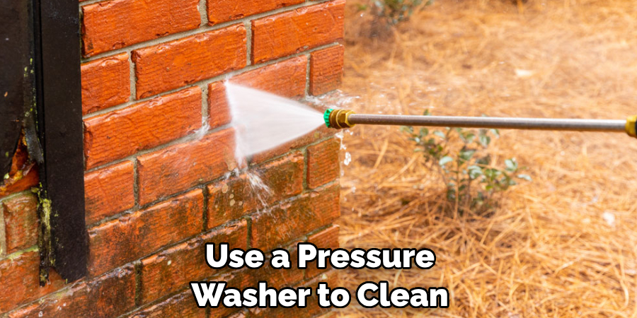 Use a Pressure Washer to Clean