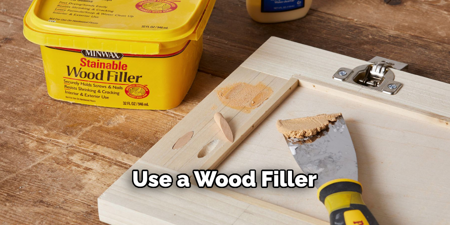 Use a Wood Filler