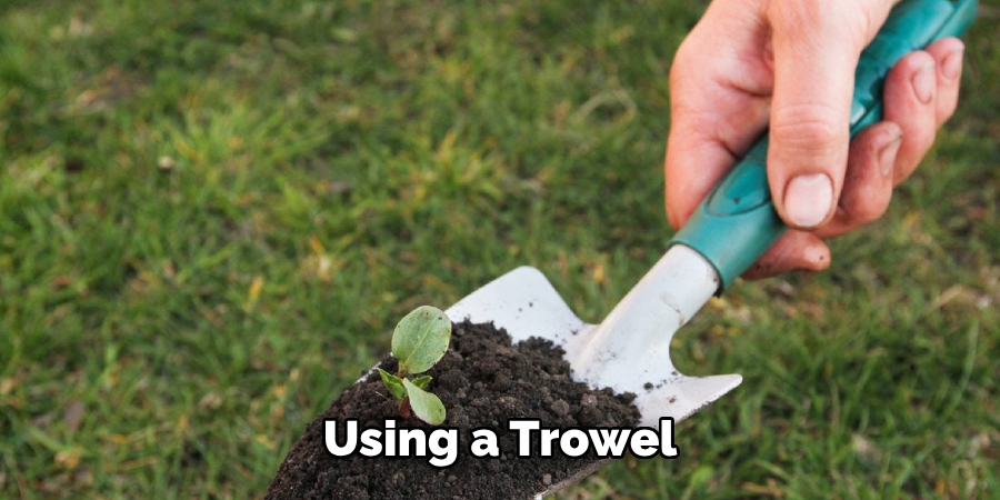 Using a Trowel