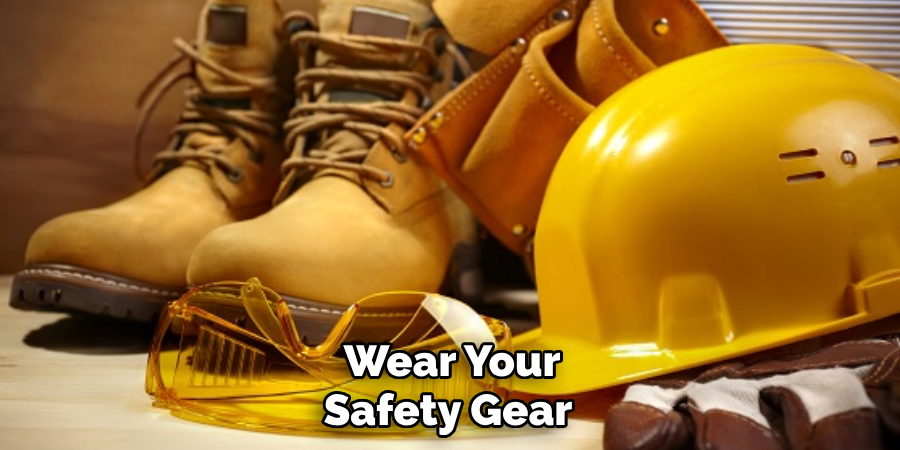  Wear Your Safety Gear
