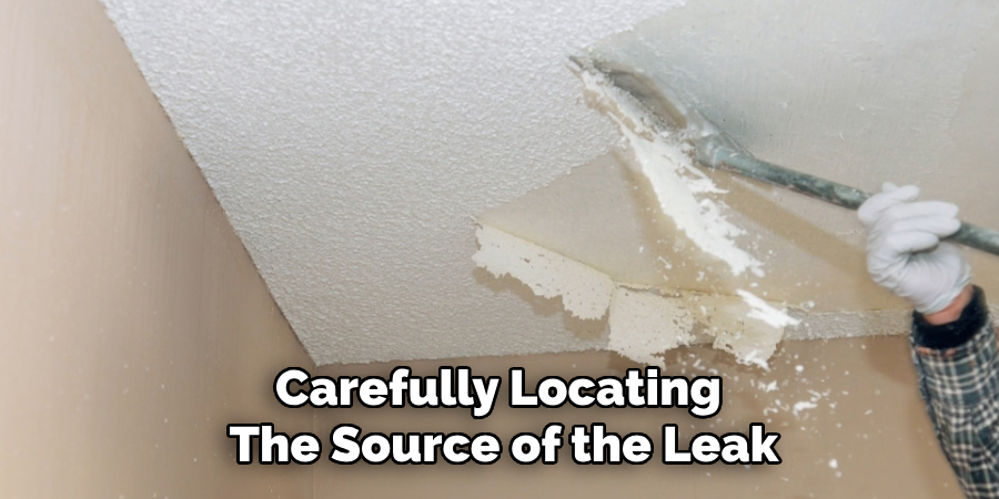 Carefully Locating 
The Source of the Leak