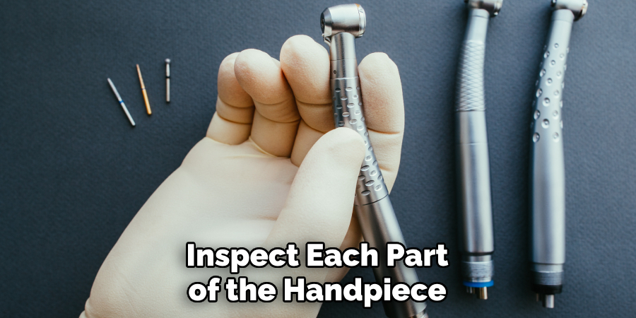Inspect Each Part of the Handpiece