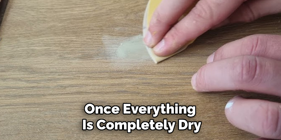 Once Everything 
Is Completely Dry