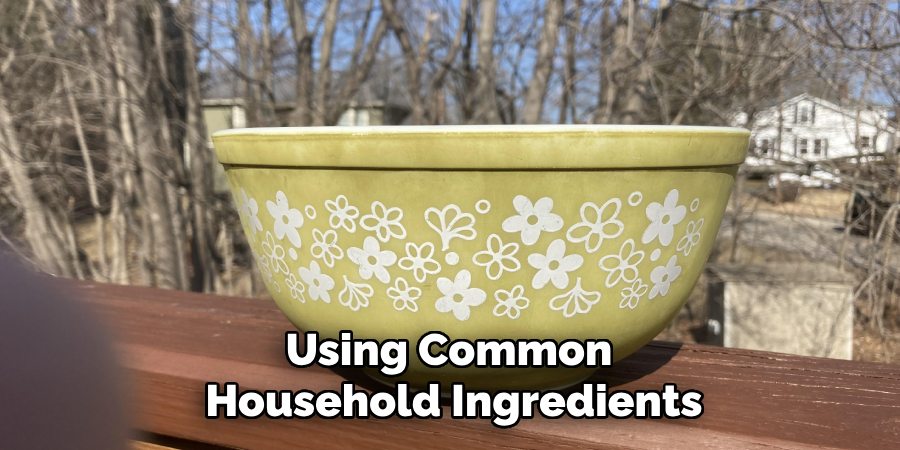 Using Common 
Household Ingredients