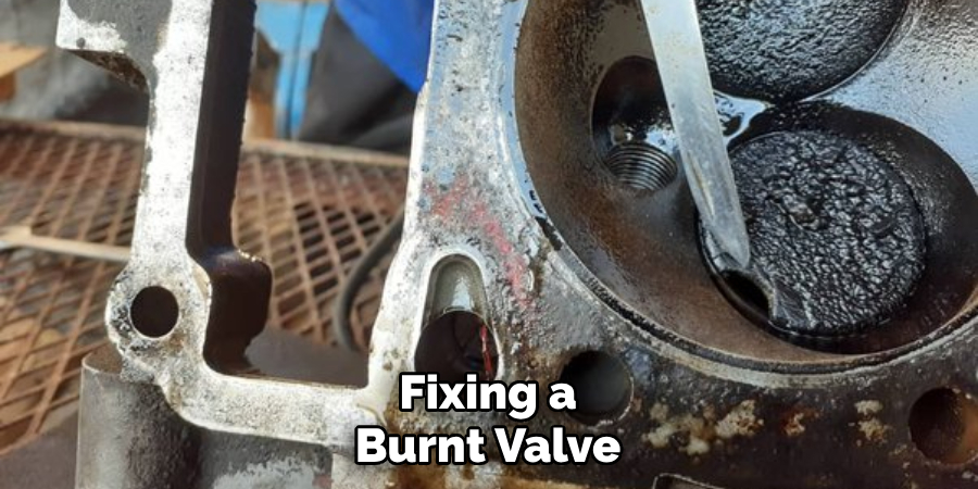 Fixing a Burnt Valve