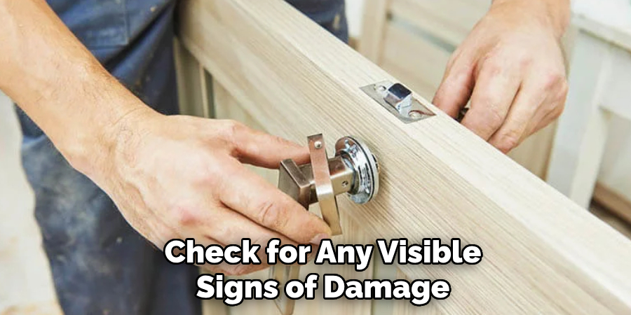 Check for Any Visible
Signs of Damage