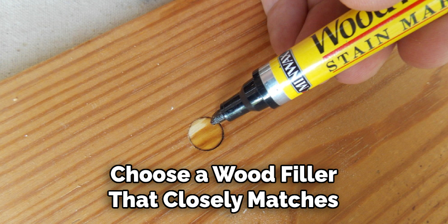 Choose a Wood Filler 
That Closely Matches 