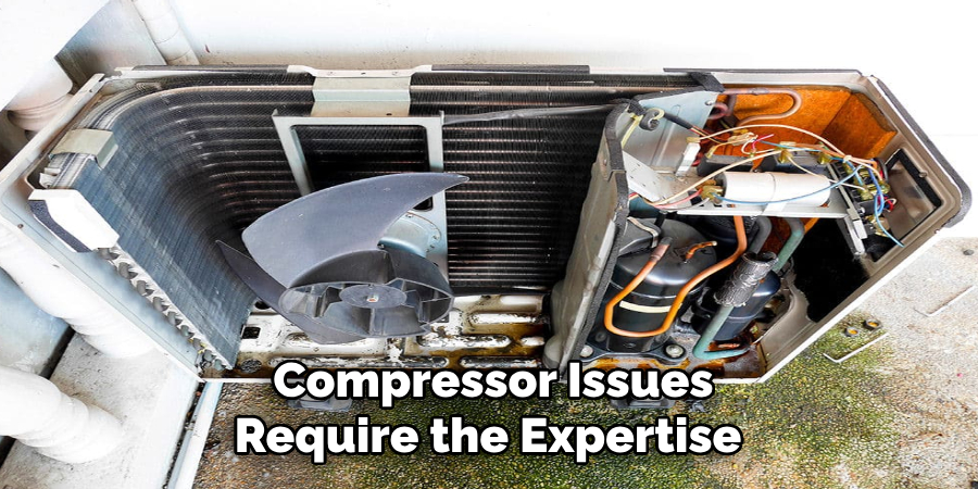 Compressor Issues
Require the Expertise 