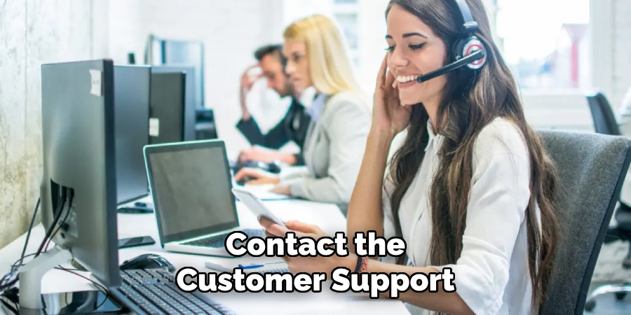 Contact the
Customer Support