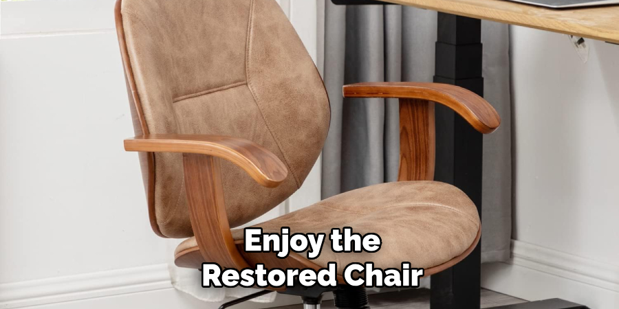 Enjoy the
Restored Chair
