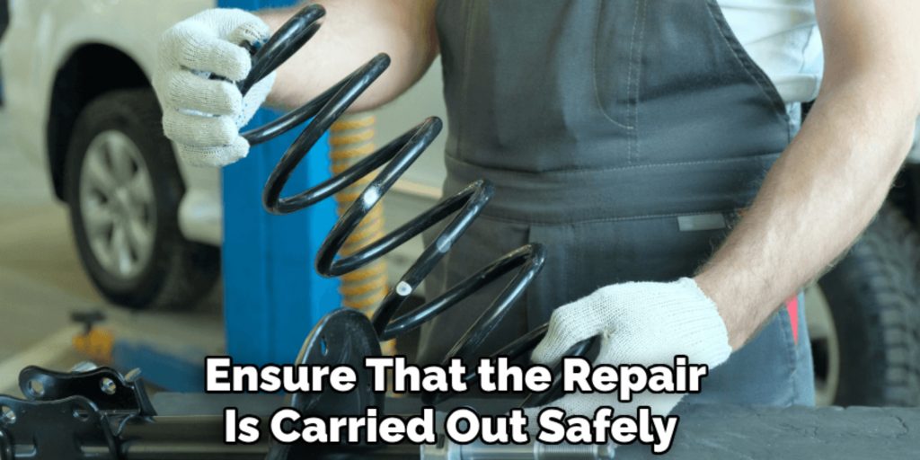 Ensure That the Repair 
Is Carried Out Safely  