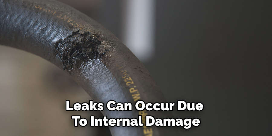 Leaks Can Occur Due 
To Internal Damage