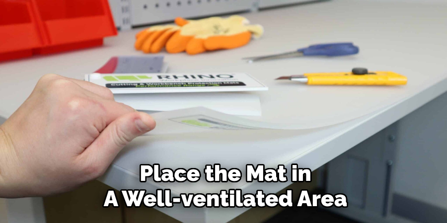 Place the Mat in
A Well-ventilated Area