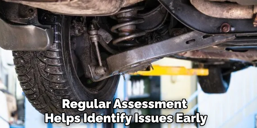 Regular Assessment 
Helps Identify Issues Early