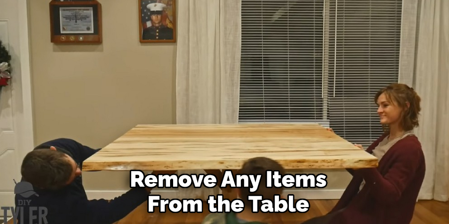 Remove Any Items
From the Table