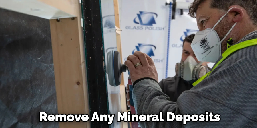 Remove Any Mineral Deposits