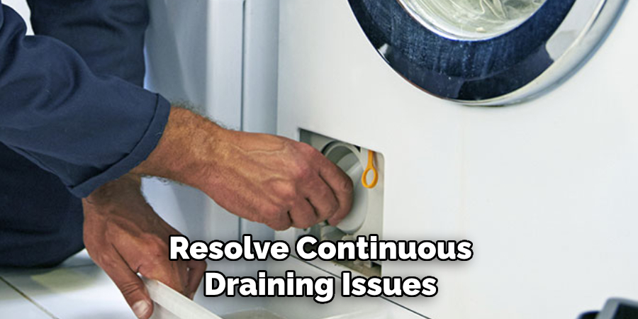 Resolve Continuous 
Draining Issues 