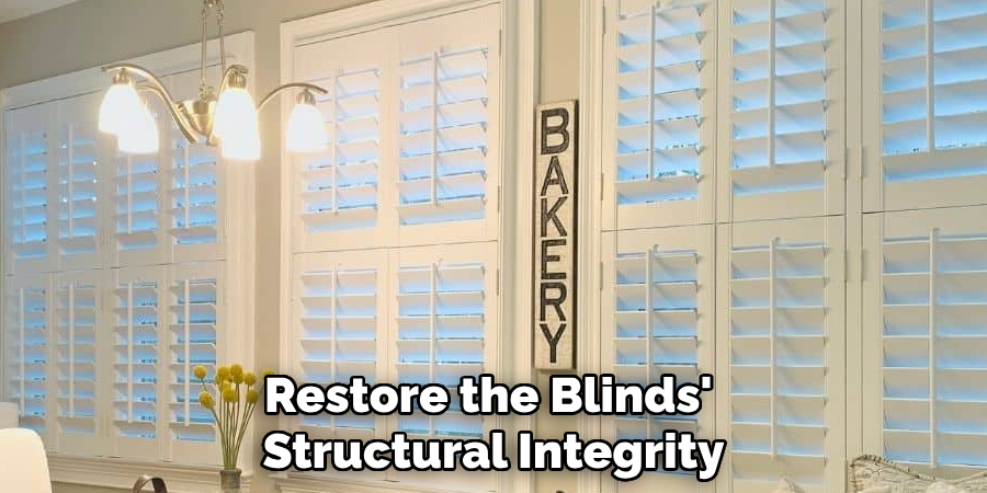 Restore the Blinds' 
Structural Integrity