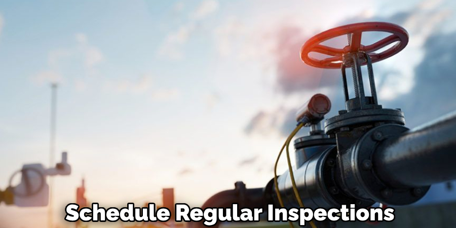 Schedule Regular Inspections