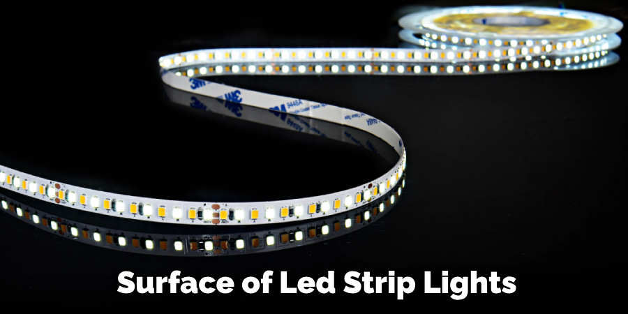 Surface of Led Strip Lights