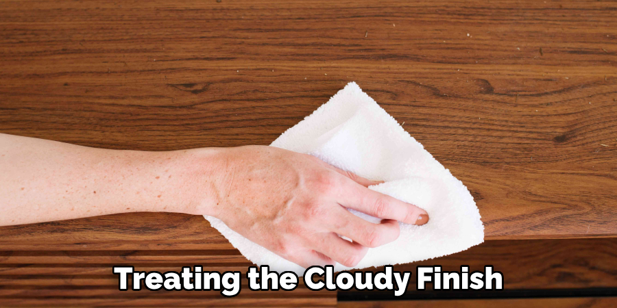 Treating the Cloudy Finish