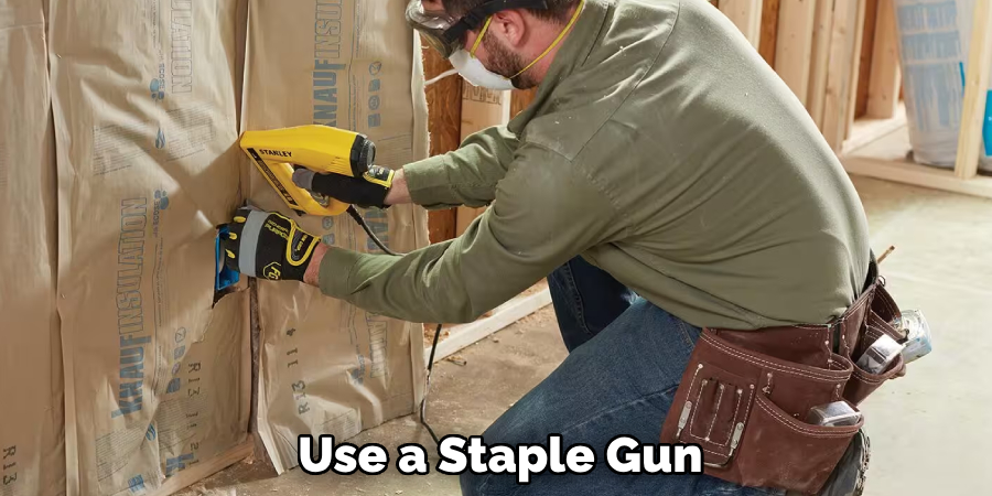 Use a Staple Gun