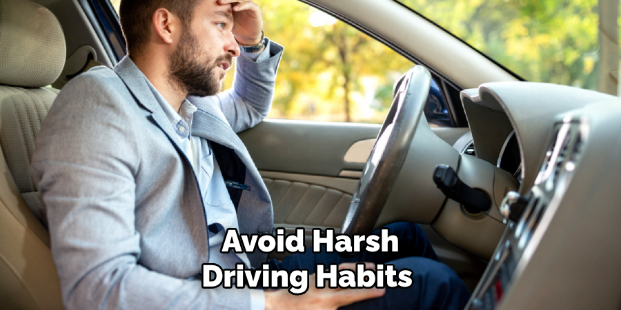 Avoid Harsh
Driving Habits 