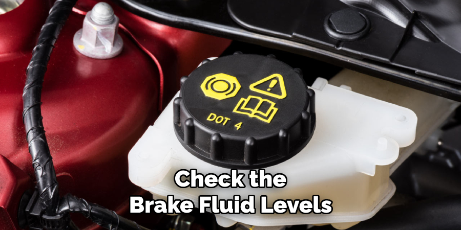 Check the
Brake Fluid Levels
