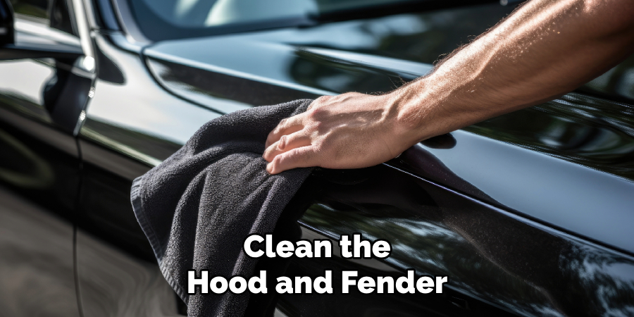 Clean the
Hood and Fender