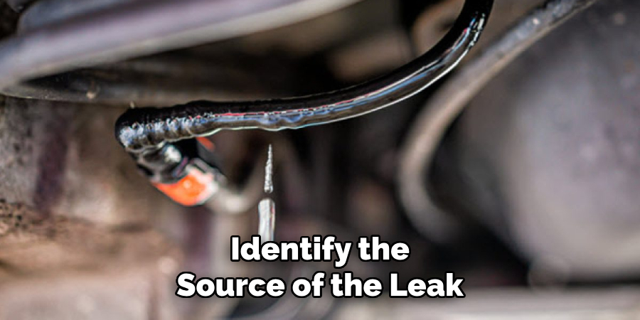 Identify the
Source of the Leak