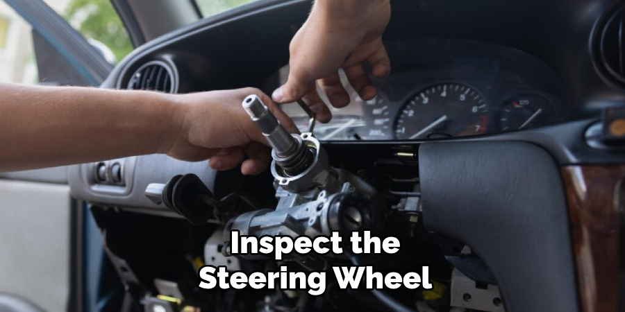 Inspect the
Steering Wheel