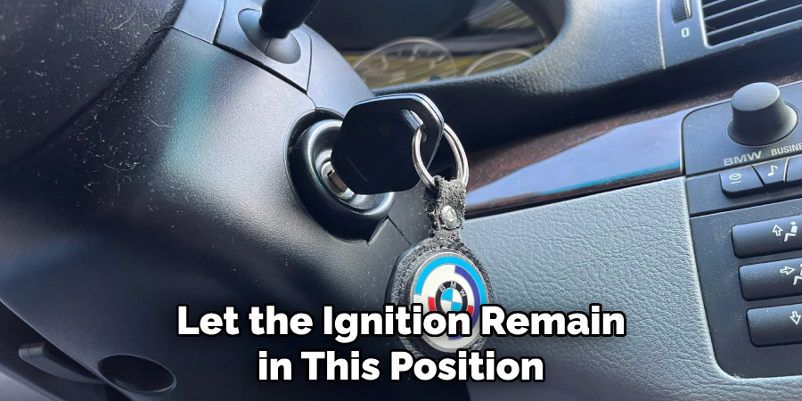 Let the Ignition Remain in This Position