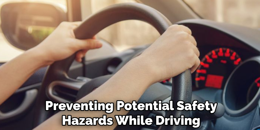 Preventing Potential Safety Hazards While Driving